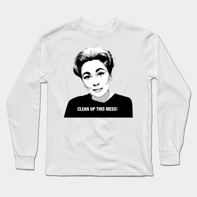 Mommie Dearest | Clean up this Mess! | Pop Art Long Sleeve T-Shirt by williamcuccio